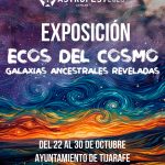 Exposición “Ecos del Cosmos: Galaxias ancestrales reveladas”