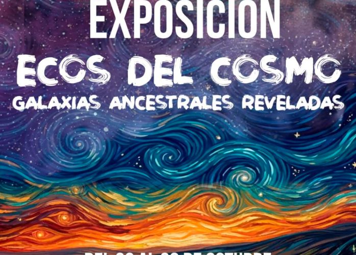 Exposición “Ecos del Cosmos: Galaxias ancestrales reveladas”